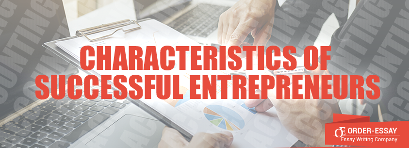 Characteristics of Successful Entrepreneurs sample essay