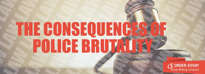 The Consequences of Police Brutality