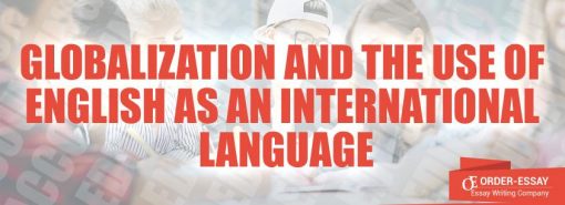 Globalization And The Use Of English As An International Language