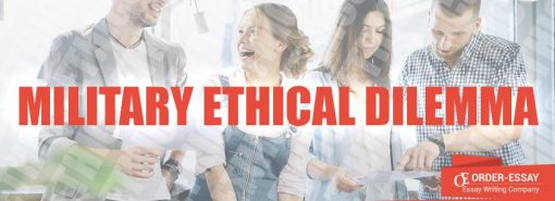 Military Ethical Dilemma Sample Essay