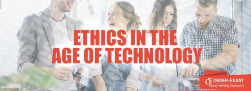 Ethics in the Age of Technology sample essay
