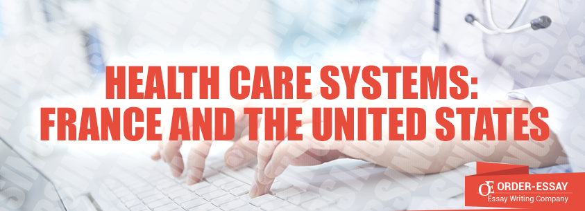 Health Care Systems: France and the United States