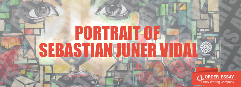 Portrait of Sebastian Juner Vidal Essay Sample