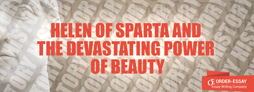 Helen of Sparta and the Devastating Power of Beauty