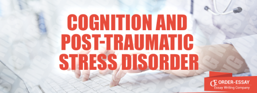 Cognition and Post-Traumatic Stress Disorder