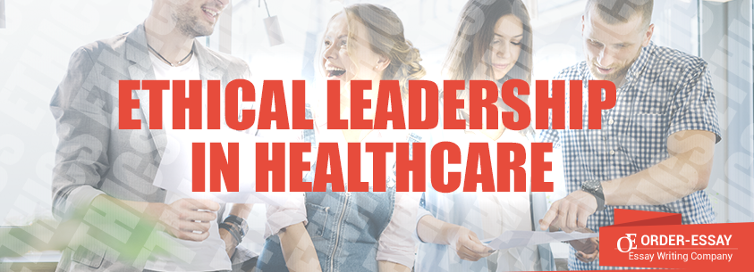 Ethical Leadership in Healthcare
