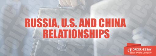 Russia, U.S. and China Relationships
