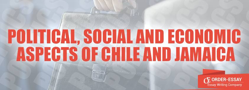 Political, Social and Economic Aspects of Chile and Jamaica