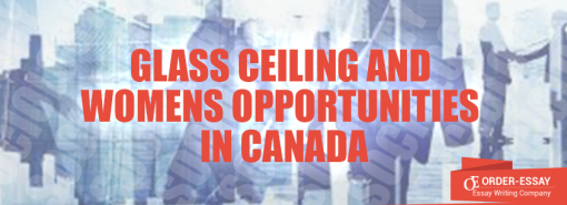 Glass Ceiling and Womens Opportunities in Canada Essay Sample
